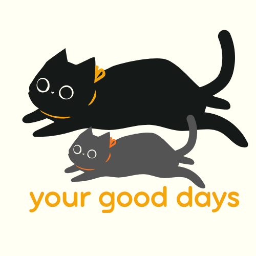 your good days